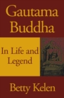 Gautama Buddha : In Life and Legend - eBook