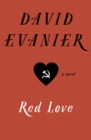 Red Love : A Novel - eBook