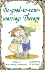 Be-good-to-your-marriage Therapy - eBook