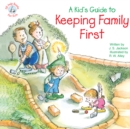 A Kid's Guide to Keeping Family First - eBook