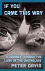 If You Came This Way : A Journey Through the Lives of the Underclass - eBook