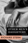 Other Men's Daughters : A Novel - eBook