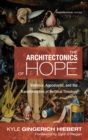 The Architectonics of Hope : Violence, Apocalyptic, and the Transformation of Political Theology - eBook