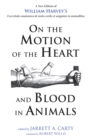 On the Motion of the Heart and Blood in Animals : A New Edition of William Harvey's Exercitatio anatomica de motu cordis et sanguinis in animalibus - eBook