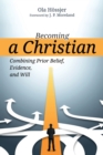 Becoming a Christian : Combining Prior Belief, Evidence, and Will - eBook