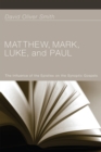 Matthew, Mark, Luke, and Paul : The Influence of the Epistles on the Synoptic Gospels - eBook