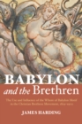Babylon and the Brethren : The Use and Influence of the Whore of Babylon Motif in the Christian Brethren Movement, 1829-1900 - eBook