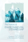 The Nature of Environmental Stewardship : Understanding Creation Care Solutions to Environmental Problems - eBook