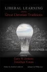 Liberal Learning and the Great Christian Traditions - eBook