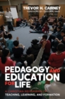 Pedagogy and Education for Life : A Christian Reframing of Teaching, Learning, and Formation - eBook