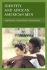 Identity and African American Men : Exploring the Content of Our Characterization - Book