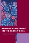 Impurity and Gender in the Hebrew Bible - Book