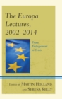 The Europa Lectures, 2002-2014 : From Enlargement to Crisis - Book