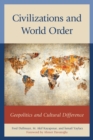 Civilizations and World Order : Geopolitics and Cultural Difference - Book