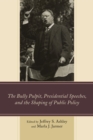 The Bully Pulpit, Presidential Speeches, and the Shaping of Public Policy - eBook