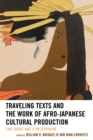 Traveling Texts and the Work of Afro-Japanese Cultural Production : Two Haiku and a Microphone - eBook