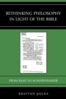 Rethinking Philosophy in Light of the Bible : From Kant to Schopenhauer - Book