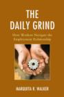 The Daily Grind : How Workers Navigate the Employment Relationship - Book