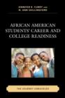 African American Students’ Career and College Readiness : The Journey Unraveled - Book