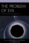 The Problem of Evil : New Philosophical Directions - Book