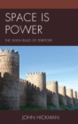 Space Is Power : The Seven Rules of Territory - Book
