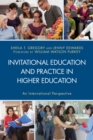 Invitational Education and Practice in Higher Education : An International Perspective - Book