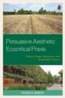Persuasive Aesthetic Ecocritical Praxis : Climate Change, Subsistence, and Questionable Futures - Book
