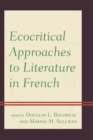 Ecocritical Approaches to Literature in French - Book