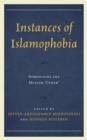 Instances of Islamophobia : Demonizing the Muslim "Other" - Book