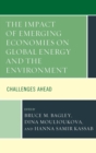 The Impact of Emerging Economies on Global Energy and the Environment : Challenges Ahead - Book