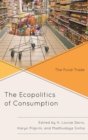 Ecopolitics of Consumption : The Food Trade - eBook
