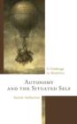 Autonomy and the Situated Self : A Challenge to Bioethics - Book