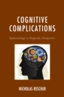 Cognitive Complications : Epistemology in Pragmatic Perspective - Book