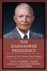The Eisenhower Presidency : Lessons for the Twenty-First Century - Book