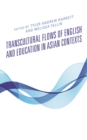 Transcultural Flows of English and Education in Asian Contexts - eBook