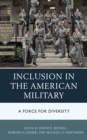 Inclusion in the American Military : A Force for Diversity - Book
