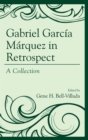 Gabriel Garcia Marquez in Retrospect : A Collection - eBook