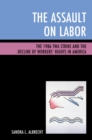 The Assault on Labor : The 1986 TWA Strike and the Decline of Workers’ Rights in America - Book