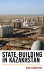 State-Building in Kazakhstan : Continuity and Transformation of Informal Institutions - eBook