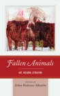 Fallen Animals : Art, Religion, Literature - Book