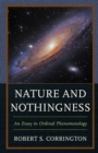 Nature and Nothingness : An Essay in Ordinal Phenomenology - eBook