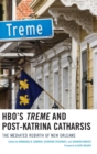 HBO's Treme and Post-Katrina Catharsis : The Mediated Rebirth of New Orleans - Book