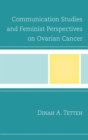 Communication Studies and Feminist Perspectives on Ovarian Cancer - eBook