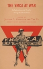 The YMCA at War : Collaboration and Conflict during the World Wars - eBook