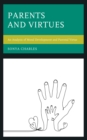 Parents and Virtues : An Analysis of Moral Development and Parental Virtue - Book