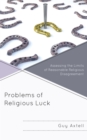 Problems of Religious Luck : Assessing the Limits of Reasonable Religious Disagreement - Book