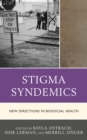 Stigma Syndemics : New Directions in Biosocial Health - eBook