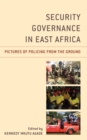 Security Governance in East Africa : Pictures of Policing from the Ground - Book