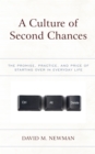 A Culture of Second Chances : The Promise, Practice, and Price of Starting Over in Everyday Life - Book