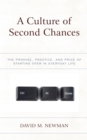 A Culture of Second Chances : The Promise, Practice, and Price of Starting Over in Everyday Life - eBook